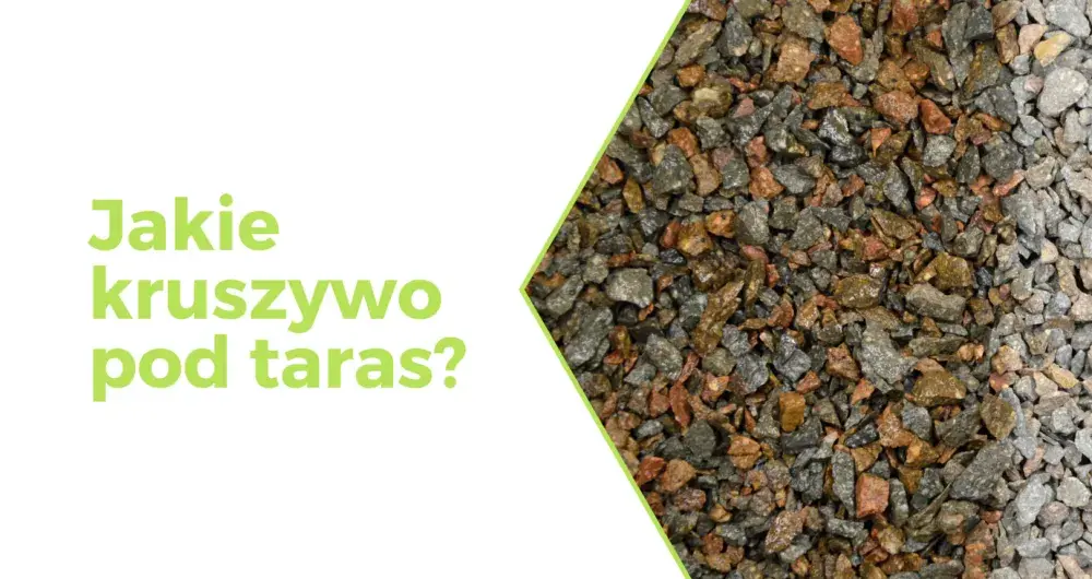 Jakie kruszywo pod taras wybrać? Kluczowe informacje i porady